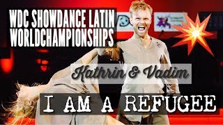 Kathrin Menzinger &amp; Vadim Garbuzov - I AM A REFUGEE - WDC Worldchampionships Showdance Latin 2018