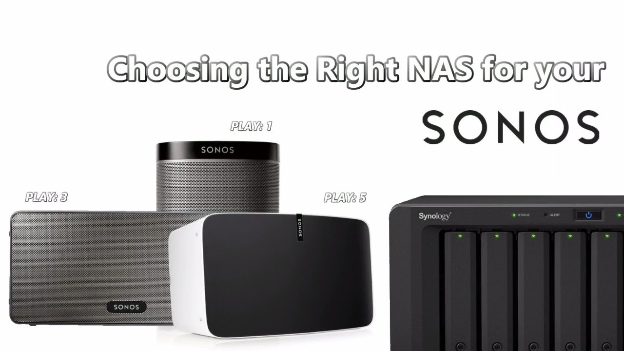 Overveje Koge kulstof What is the Best NAS for my Sonos Wireless Sound System to enjoy your music  throughout the home - YouTube
