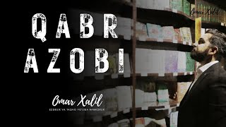 Qabr azobi | Omar Xalil