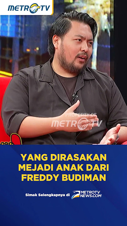 Yang Dirasakan Menjadi Anak Freddy Budiman