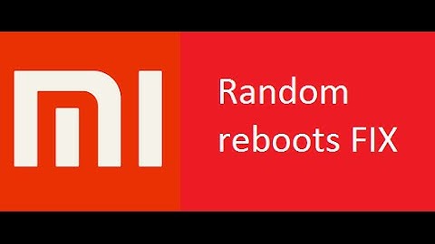 FIX Random reboots on Xiaomi Mi4