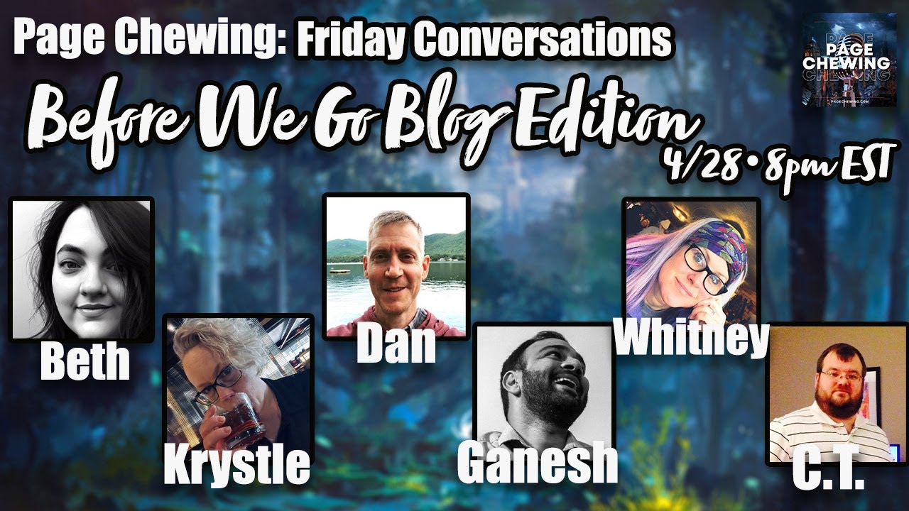 PAGE CHEWING Friday Conversation w/ BEFORE WE GO BLOG | Episode 70