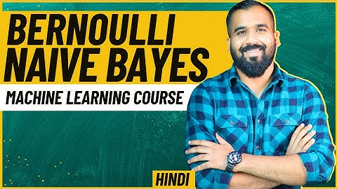 Naive Bayes Variants : Bernoulli Naive Bayes l Bernoulli Distribution Explained in Hindi