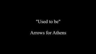 Arrows for Athens - Used to be (Lyrics)