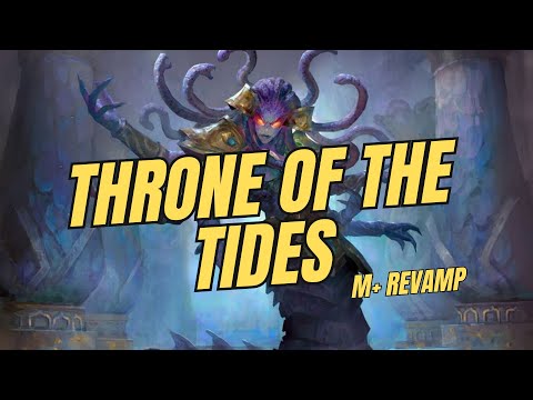 REVAMPED FOR M+ THRONE OF THE TIDES - WALKTHROUGH