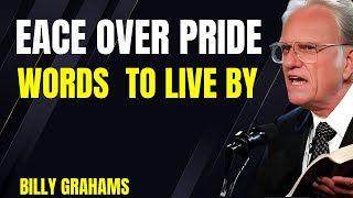 Peace Over Pride — Billy Graham’s Words to Live By