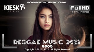 REGGAE REMIX 2022 - Keep Moving | Produced by KIESKY | Romantic International Song