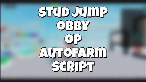 STUD LONG JUMPS OBBY AUTOFARM SCRIPT | OP | FREE