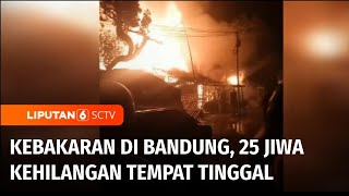 Kawasan Padat Penduduk di Bandung Terbakar, 25 Jiwa Kehilangan Tempat Tinggal | Liputan 6