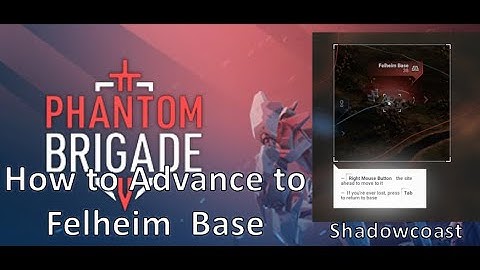 How to Advance to Felheim Base in Phantom Brigade (Tutorial Map Overview)!