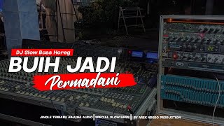 DJ BUIH JADI PERMADANI || BY AREK NDESO PRODUCTION SLOW BASS