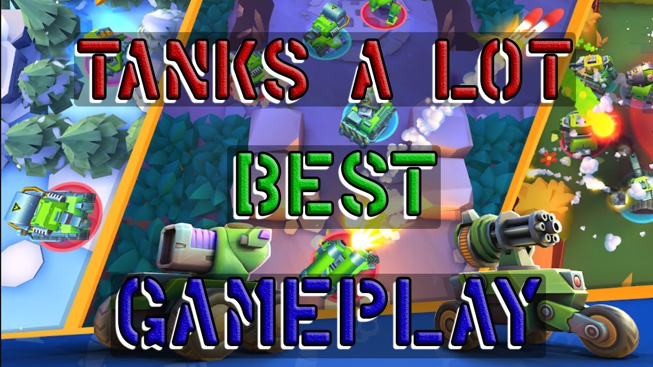 Tanks A Lot Best GamePlay Win Every Round! (2019) YouTube