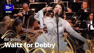 Waltz For Debby Danish National Symphony Orchestra & Emma Smith Live