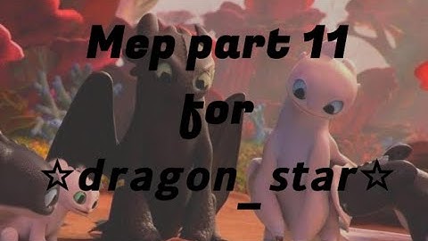 Mep part 11 for @httyd_dragonfire
