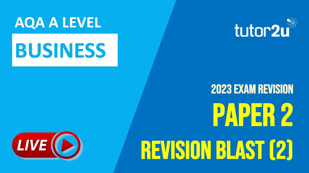 Paper 2 (2023) Revision Blast (2) for AQA A-Level Business