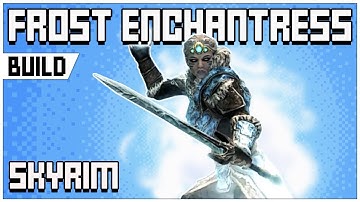How to Make a Legendary FROST Enchantress Build in Skyrim