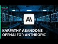 Karpathy ABANDONS OpenAI for Anthropic