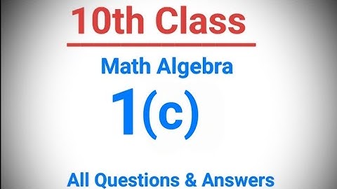 10th Class Math Algebra 1(c) All Questions And Answers