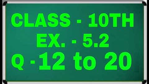 Class 10th exercise 5.2 Question 12, 13, 14, 15, 16, 17, 18, 19, 20 || Class 10 AP Ex 5.2 Q 12 to 20