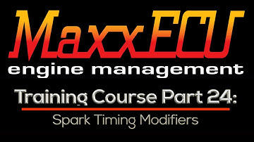 MaxxEcu Training Part 24: Spark Timing Modifiers | Evans Performance Academy