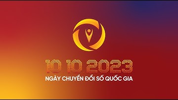 TVC CHÀO MỪNG NGÀY CHUYỂN ĐỔI SỐ QUỐC GIA 10.10.2023