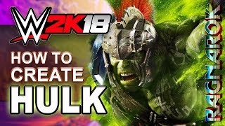 WWE 2K18 How to make Hulk from Thor Ragnarok