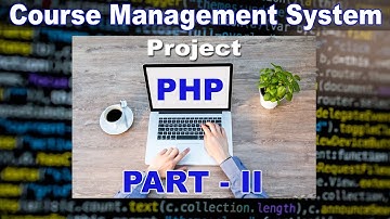 PHP Project | Course Management System | PART II