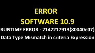 Data type miss Match in criteria expression, || Software  10.9 ERROR  - 2147217913 (80040e07)