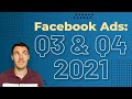 Facebook Ads – Q3 & Q4 of 2021: What To Expect