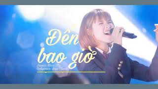 [MUSIC] Đến Bao Giờ | Khởi My