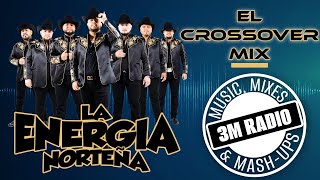 [MIX] El Crossover - La Energia Norteña (Energy Boys)