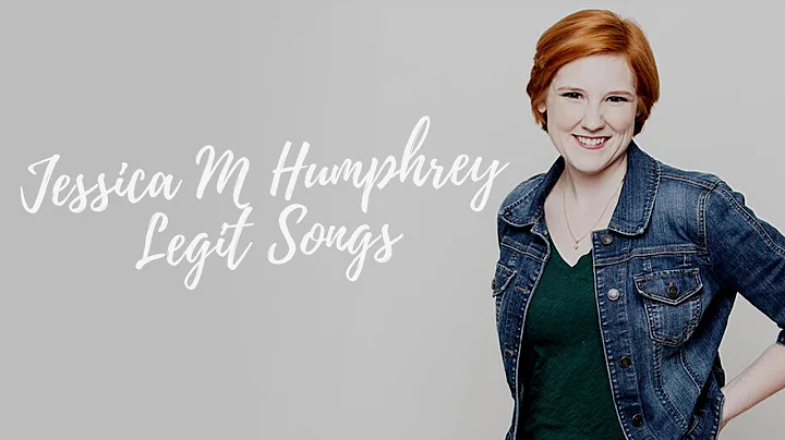 Jessica M. Humphrey- Legit Songs