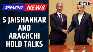 Iran War Updates | EAM S Jaishankar And Iran FM Araghchi Hold Talks For The Third Time | News18