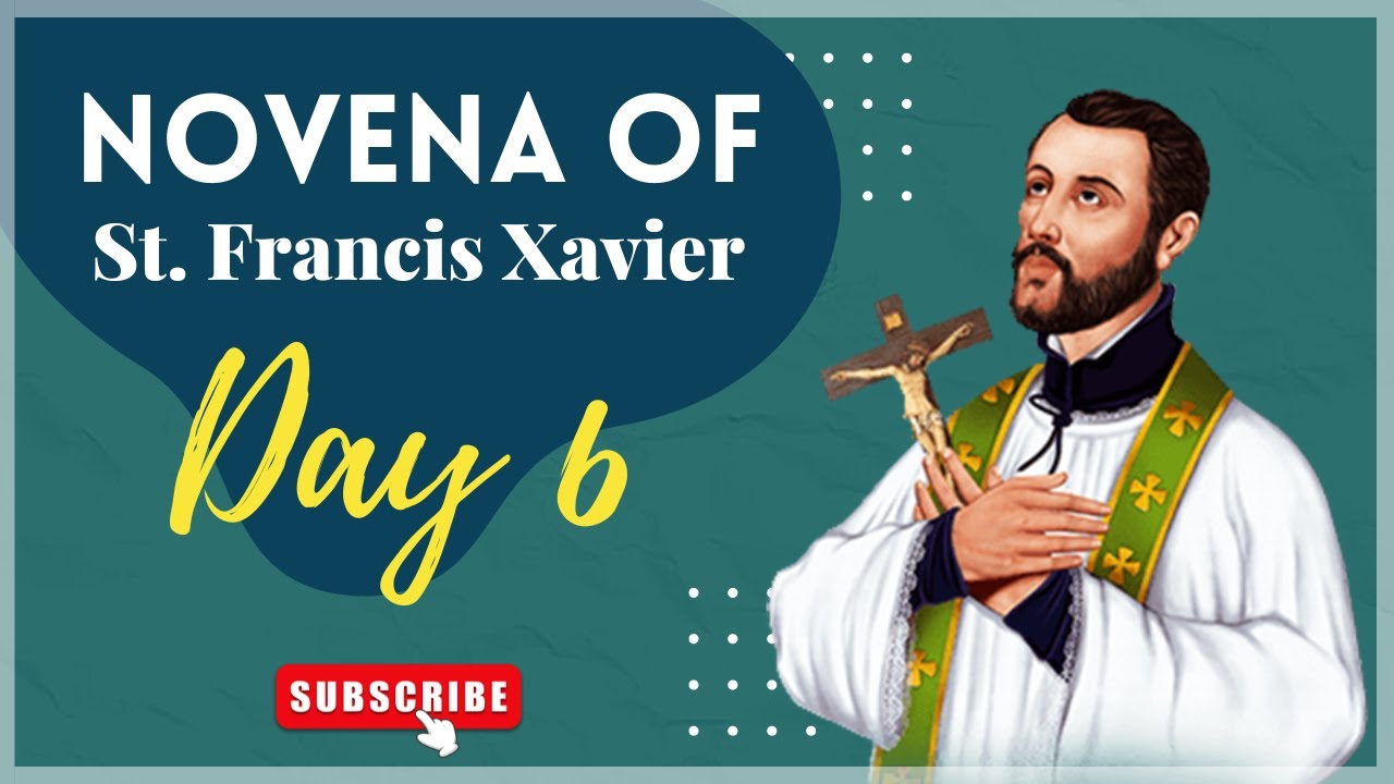 st-francis-xavier-novena-day-6-youtube