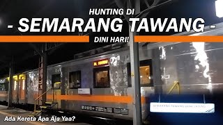 HUNTING MALAM DI STASIUN TAWANG! | Hunting Kereta Api Dini Hari di Stasiun Semarang Tawang