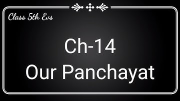 Ch-14 Our Panchayat ( Environmental studies 2nd semester, grade 5th, GSEB) Easy explanation in hindi