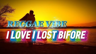 🌴I LOVE I LOST BIFORE - REGGAE VIBE || TIMUR OFFICIAL🌴