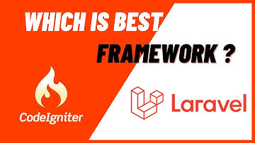 CodeIgniter vs Laravel - Best PHP frameworks 2021 | laravel vs codeigniter in hindi