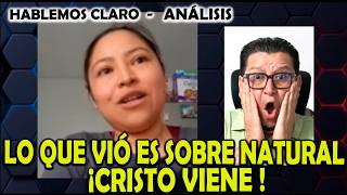 LO QUE VIÓ ES SOBRE NATURAL ¡CRISTO VIENE!