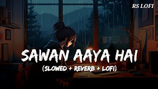 Sawan Aaya Hai [slowed-Reverb] | RS LOFI | #sawanaayahai 