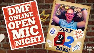 DMF Online Open Mic Night on July 22nd, 2026