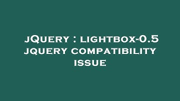 jQuery : lightbox-0.5 jquery compatibility issue