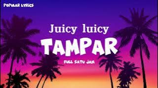 Juicy luicy - TAMPAR satu jam full lirik