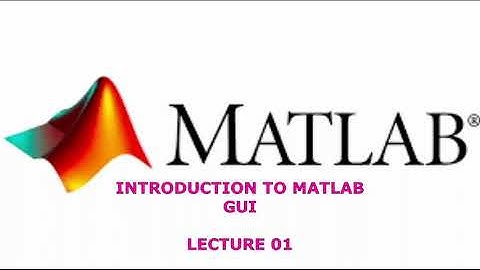 Introduction to GUI | MATLAB Basics | R2018a