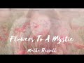 Malka russell  flowers to a mystic official lyric