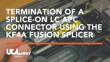 Termination Of A Splice-On LC APC Connector Using The KF4A Fusion Splicer
