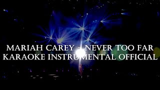 Mariah Carey - Never Too Far Karaoke Instrumental Official