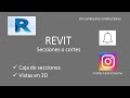 Secciones o cortes y vistas en 3D ,caja de secciones en REVIT /7