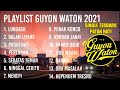 GUYON WATON FULL ALBUM TERBARU 2021 - Lagu Terbaru Patah Hati & Ninggal Cerito [Lagu Jawa Hits]