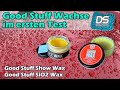 Good Stuff Show Wax und SiO2 Wax im Test - Work Stuff aus Polen gleich gut wie Swissvax?